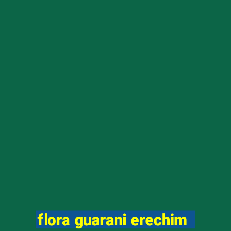 flora guarani erechim